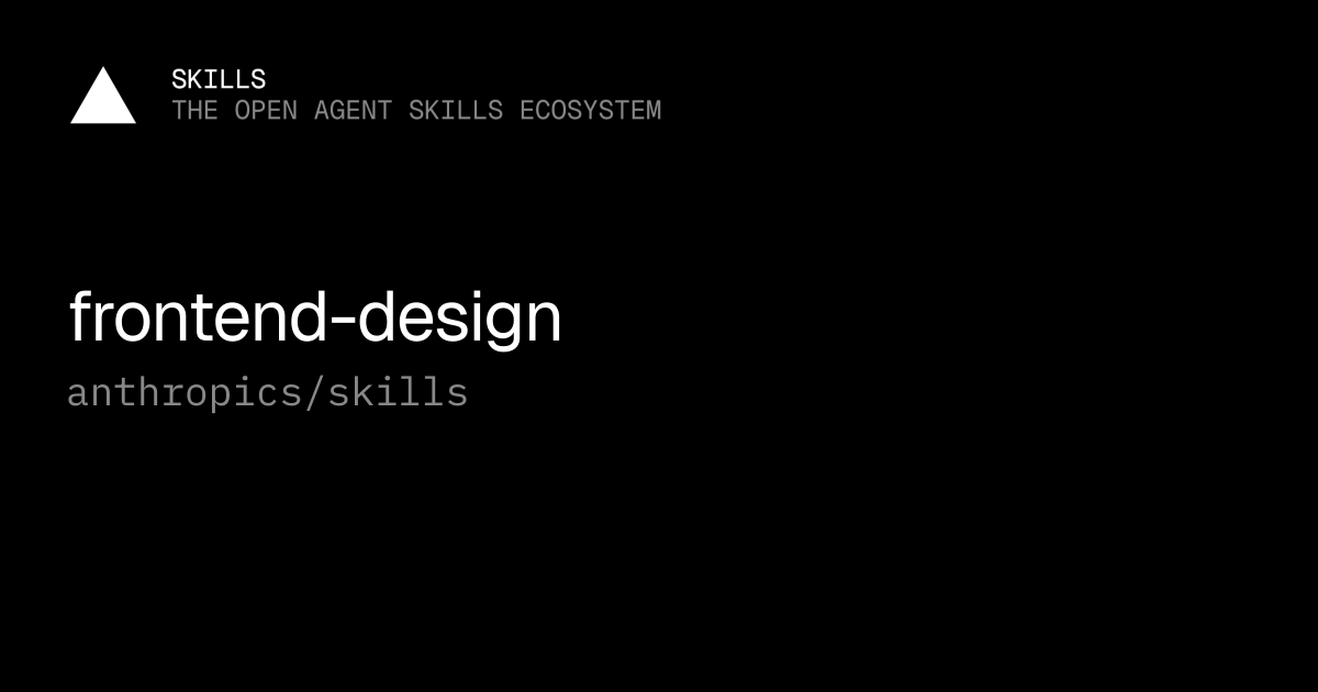 frontend-design by anthropics/skills