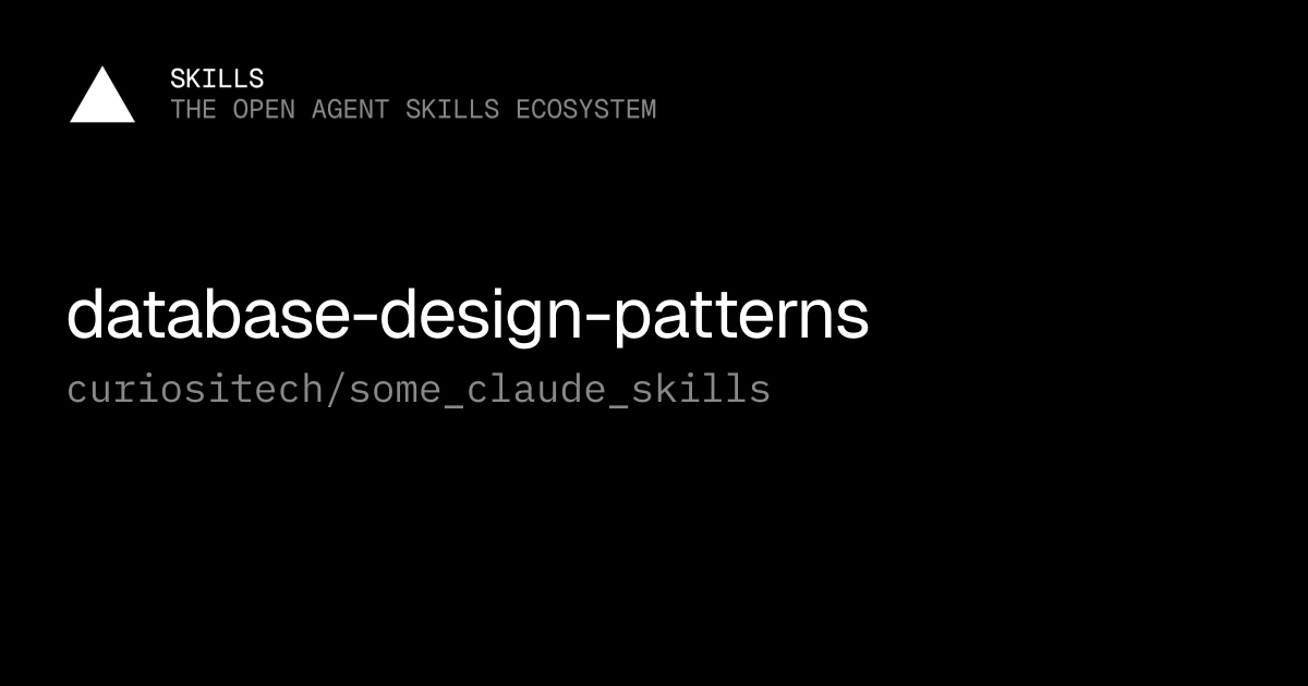 database-design-patterns by curiositech/some_claude_skills