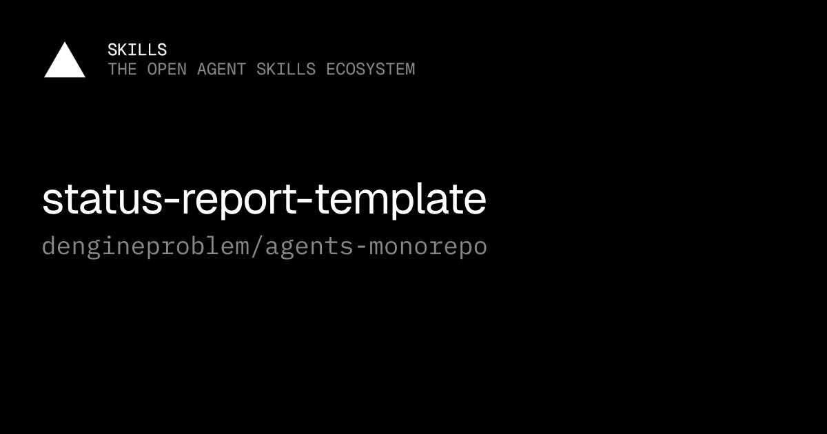 status-report-template by dengineproblem/agents-monorepo