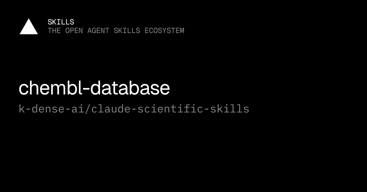 chembl-database by k-dense-ai/claude-scientific-skills